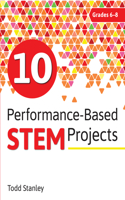 10 Performance-Based STEM Projects for Grades 6-8