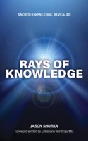 Rays of Knowledge: Sacred Knowledge Revealed
