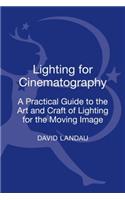 Lighting for Cinematography: A Practical Guide to the Art and Craft of Lighting for the Moving Image