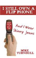 I Still Own a Flip Phone