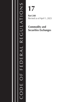 CODE OF FEDERAL REGULATIONS TITLE 17 COMMODITY SECURITIES EXCH 240 2023: (2011 Title 17: Commodity & Securities Exchanges)