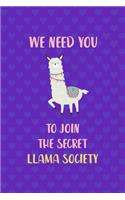 We Need You To Join The Secret Llama Society: Notebook Journal Composition Blank Lined Diary Notepad 120 Pages Paperback Purple Hearts Llama