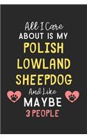 All I care about is my Polish Lowland Sheepdog and like maybe 3 people