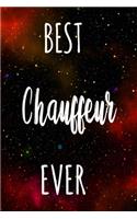 Best Chauffeur Ever: The perfect gift for the professional in your life - Funny 119 page lined journal!