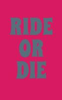 Ride Or Die: Bestie Blank Journal For Best Friends To Write Down Memories in