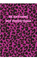 Be Anything But Predictable
