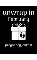 Unwrap in February pregnancy journal: Week by Week Pregnancy Planner Organizer and Countdown Calendar Gift for the New Mom 8.5x11 inches