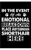 In The Event Emotional Breakdown Place Abyssinian Here: Cute Abyssinian Ruled Notebook, Great Accessories & Gift Idea for Abyssinian Owner & Lover.default Ruled Notebook With An Inspirational Quote.
