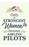 Only The Strongest Women Become Airline Pilots