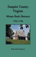 Fauquier County, Virginia Minute Book Abstracts 1764-1766