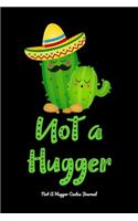 Not A Hugger Cactus: Beautiful Cactus Journal, Notebook and Notepad Great Gift For Cactus Lovers