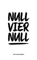 NULL VIER NULL Notiz- und Skizzenbuch