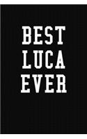 Best Luca Ever: Personalized First Name Journal Notebook