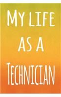 My Life as a Technician