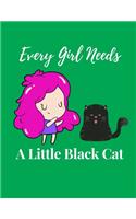 Every Girl Needs A Little Black Cat