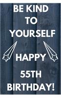 Be Kind To Yourself Happy 55th Birthday