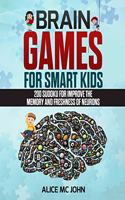 Brain Games for Smart Kids: 200 Sudoku for improve the memory and freshness of neurons