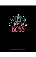 Wifey Mommy Boss