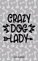 Crazy Dog Lady 2020 Planner: Dated Weekly Planner With To Do Notes & Dog Quotes(4 Awesome Calendar Planners for Dog Owners Lettering)