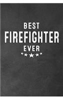 Best Firefighter Ever: Blank Lined Journal Notebook Appreciation Thank You Gift