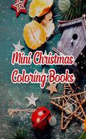 Mini Christmas Coloring Books: Mini Christmas Coloring Books, Christmas Coloring Book. 50 Story Paper Pages. 8.5 in x 11 in Cover.