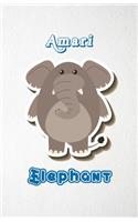 Amari Elephant A5 Lined Notebook 110 Pages: Funny Blank Journal For Zoo Wide Animal Nature Lover Relative Family Baby First Last Name. Unique Student Teacher Scrapbook/ Composition Great For H