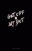 Get Off My Dot: Genkouyoushi Notebook(984 Genkouyoushi Notebook)