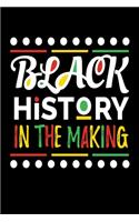 Black History in the Making: Journal / Notebook / Diary Gift - 6"x9" - 120 pages - White Lined Paper - Matte Cover"