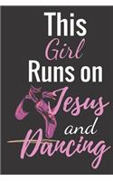 This Girl Runs On Jesus And Dancing