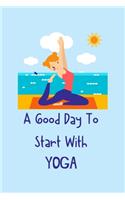 A Good Day To Start With Yoga