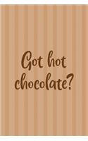 Got Hot Chocolate?