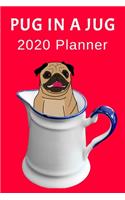 Pug In A Jug: 2020 Planner: Funny Pug Theme