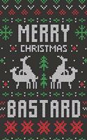 Merry Christmas Bastard