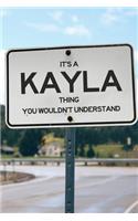It's a Kayla Thing You Wouldn't Understand: 6x9" Lined Notebook/Journal Funny Gift Idea