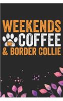 Weekends Coffee & Border Collie