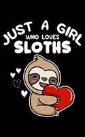 Just A Girl Who Loves Sloths