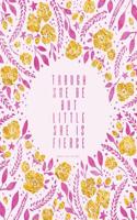 Though She Be But Little She Is Fierce. Journal (Diary, Notebook): Pink Floral 8.5 x 11(Inspirational Journals for Women)