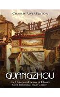 Guangzhou: The History and Legacy of China's Most Influential Trade Center