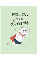 Follow your dreams