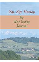 Sip, Sip, Hooray! My Wine Tasting Journal