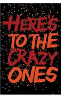 Here's to the Crazy Ones