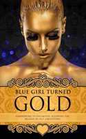 Blue Girl Turned Gold