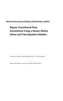 Bypass Transitional Flow Calculations Using a Navier-Stokes Solver and Two-Equation Models
