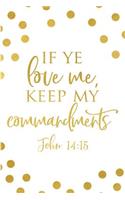 If Ye Love Me, Keep My Commandments John 14