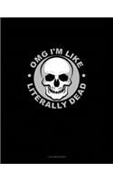 Omg I'm Like Literally Dead: 3 Column Ledger(1769 3 Column Ledger)