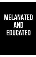 Melanated and Educated