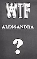 Wtf Alessandra ?: College Ruled Composition Book Diary Lined Journal