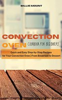 Convection Oven Cookbook for Beginners