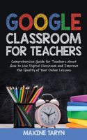 Google Classroom for Teachers