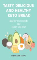 Tasty, Delicious and Healthy Keto Bread